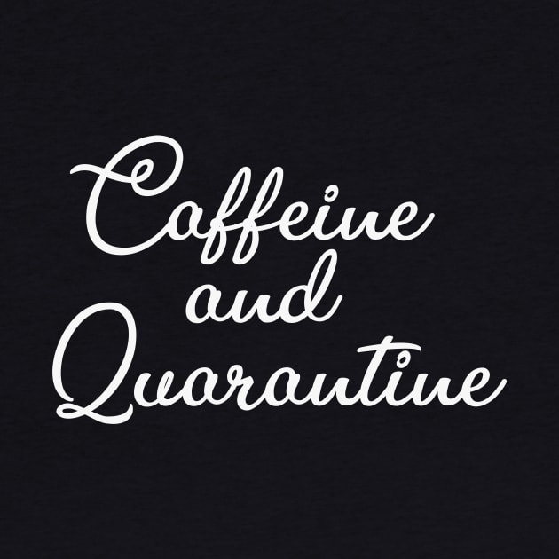 Caffeine and Quarantine, Mom shirt, Funny Mom Shirt, Funny coffee tee, Funny Tee, Mama Shirt, Caffeine shirt, Quarantine shirt by wiixyou